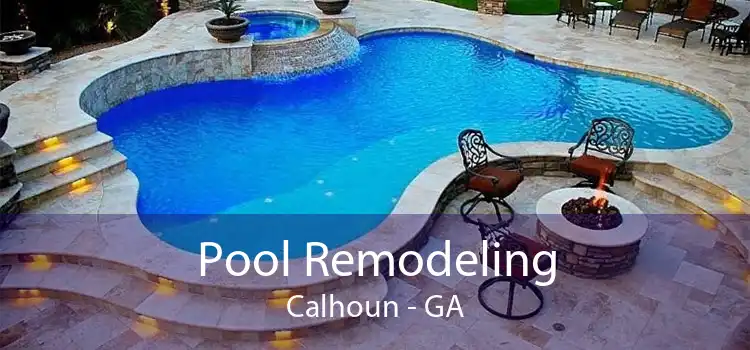 Pool Remodeling Calhoun - GA