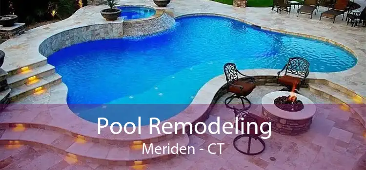 Pool Remodeling Meriden - CT