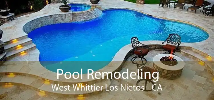 Pool Remodeling West Whittier Los Nietos - CA