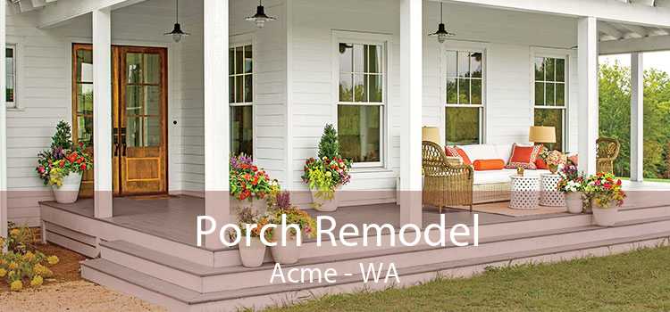 Porch Remodel Acme - WA