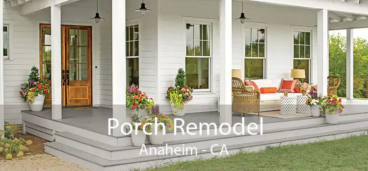 Porch Remodel Anaheim - CA