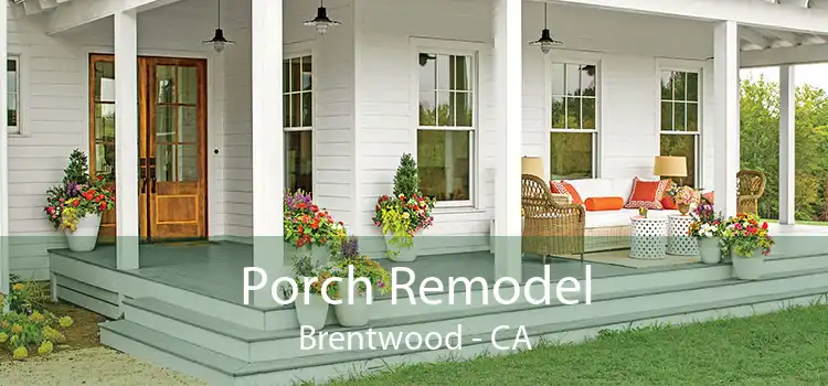 Porch Remodel Brentwood - CA