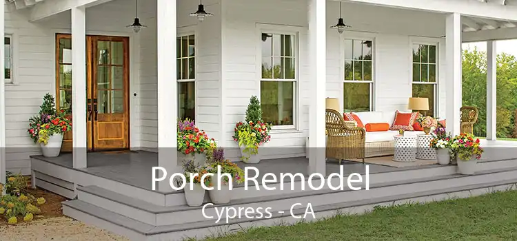 Porch Remodel Cypress - CA