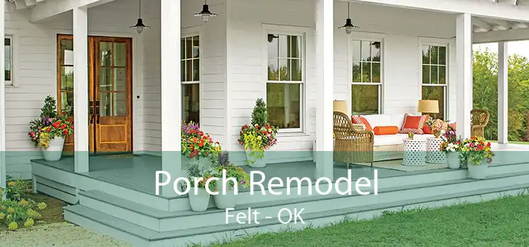 Porch Remodel Felt - OK