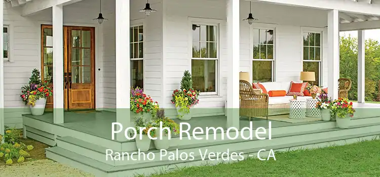 Porch Remodel Rancho Palos Verdes - CA