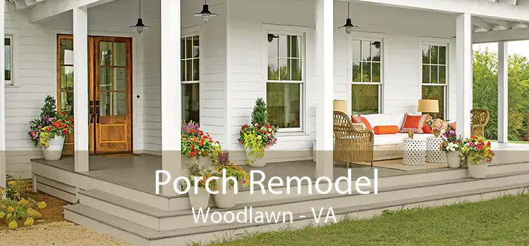 Porch Remodel Woodlawn - VA