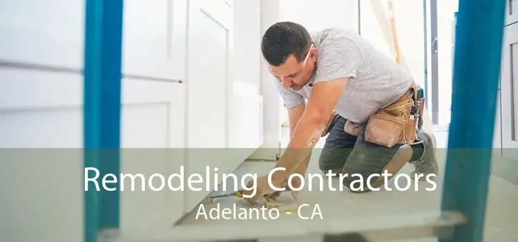 Remodeling Contractors Adelanto - CA