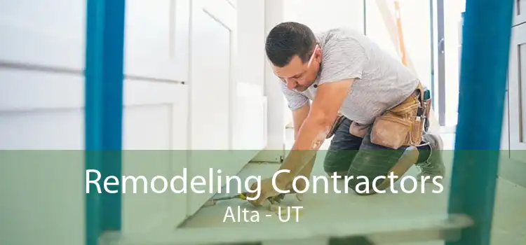 Remodeling Contractors Alta - UT