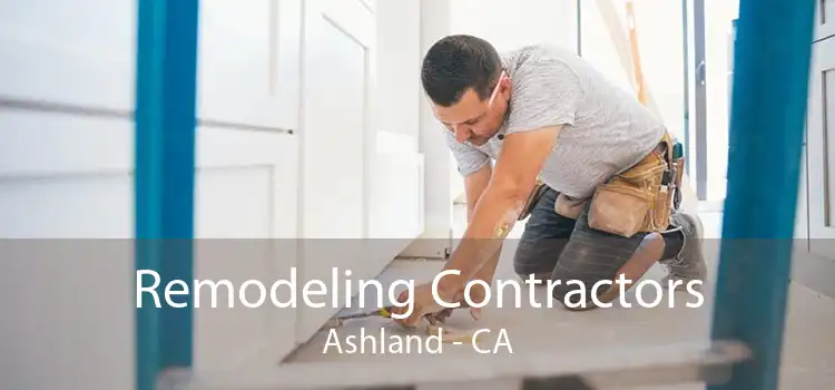 Remodeling Contractors Ashland - CA