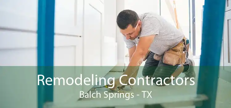 Remodeling Contractors Balch Springs - TX