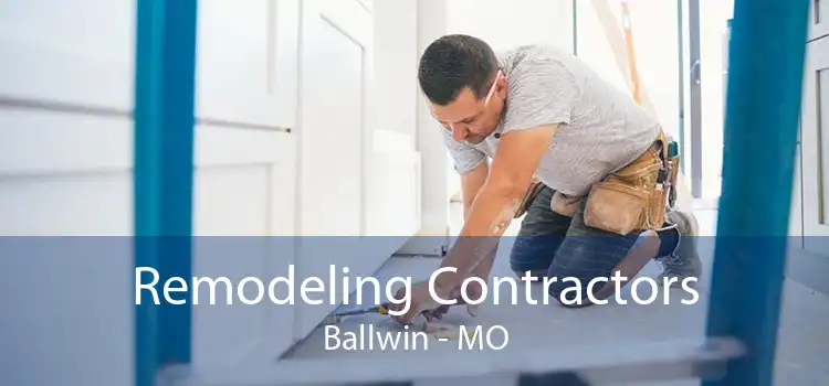 Remodeling Contractors Ballwin - MO