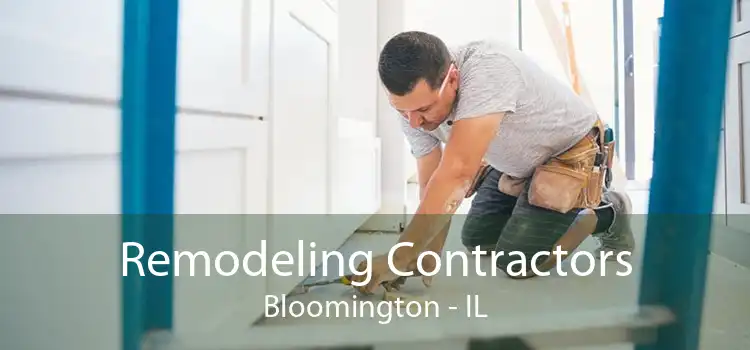 Remodeling Contractors Bloomington - IL