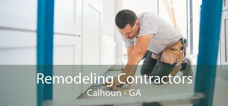 Remodeling Contractors Calhoun - GA