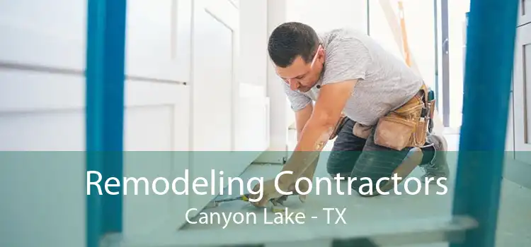Remodeling Contractors Canyon Lake - TX