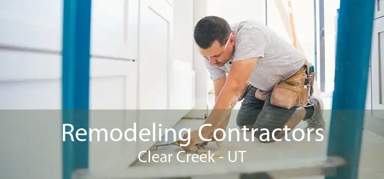 Remodeling Contractors Clear Creek - UT