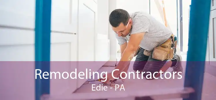 Remodeling Contractors Edie - PA