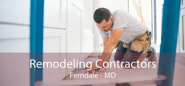 Remodeling Contractors Ferndale - MD
