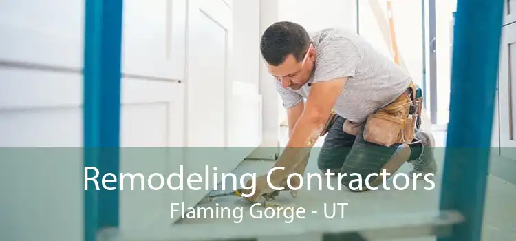 Remodeling Contractors Flaming Gorge - UT