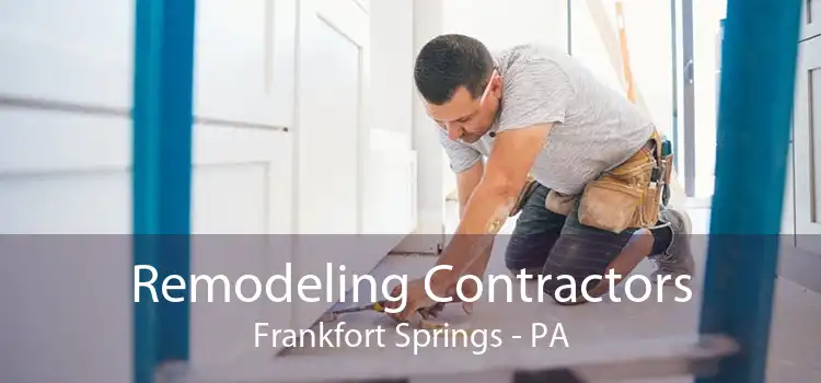 Remodeling Contractors Frankfort Springs - PA