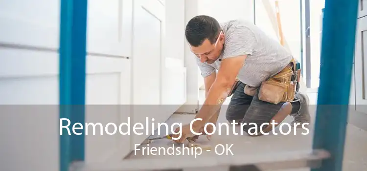Remodeling Contractors Friendship - OK