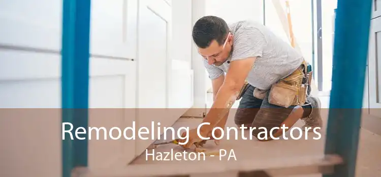 Remodeling Contractors Hazleton - PA