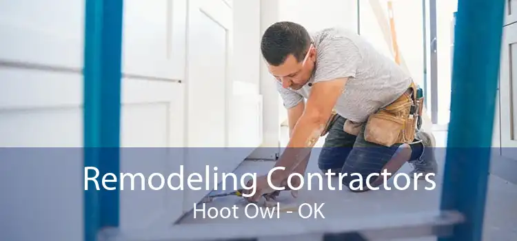 Remodeling Contractors Hoot Owl - OK