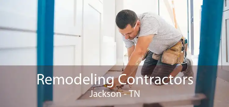 Remodeling Contractors Jackson - TN