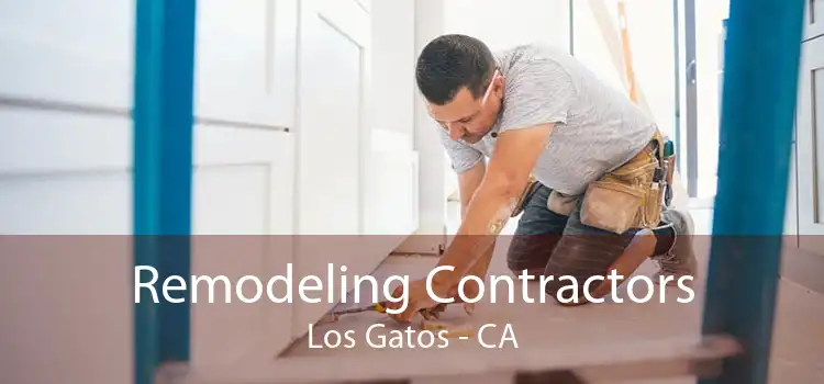 Remodeling Contractors Los Gatos - CA
