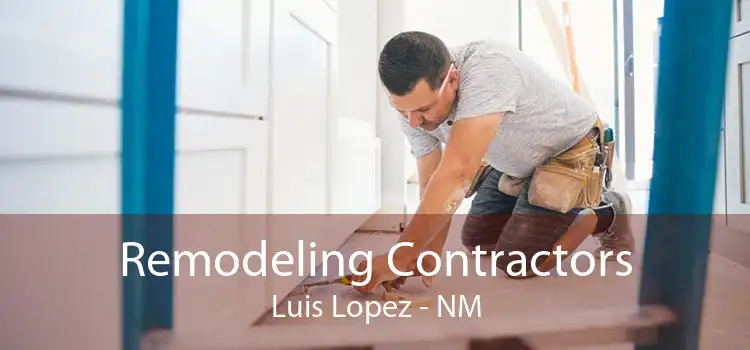 Remodeling Contractors Luis Lopez - NM
