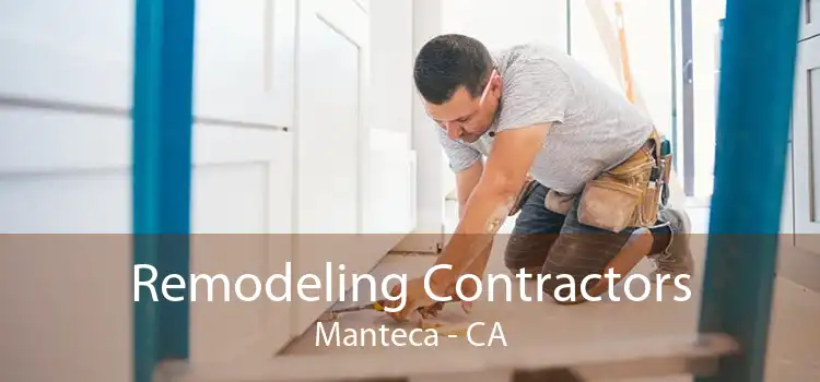 Remodeling Contractors Manteca - CA