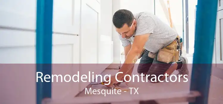 Remodeling Contractors Mesquite - TX