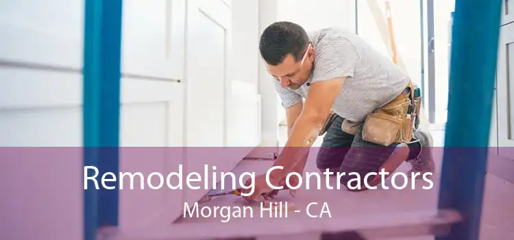 Remodeling Contractors Morgan Hill - CA