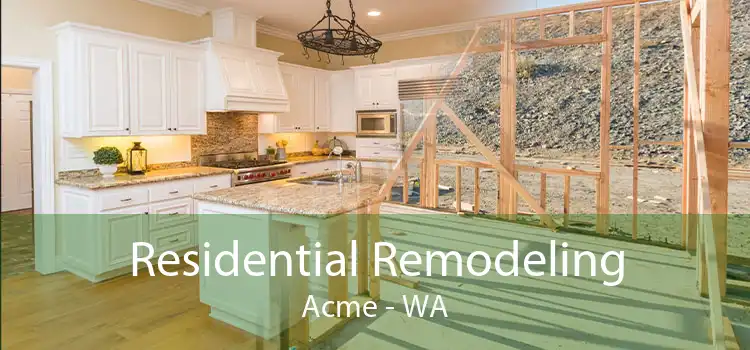 Residential Remodeling Acme - WA