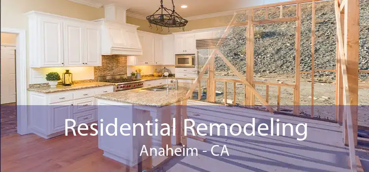 Residential Remodeling Anaheim - CA