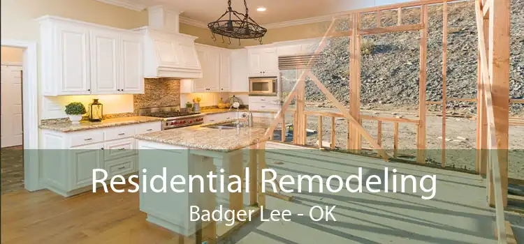 Residential Remodeling Badger Lee - OK