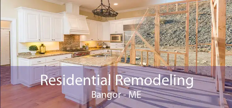 Residential Remodeling Bangor - ME