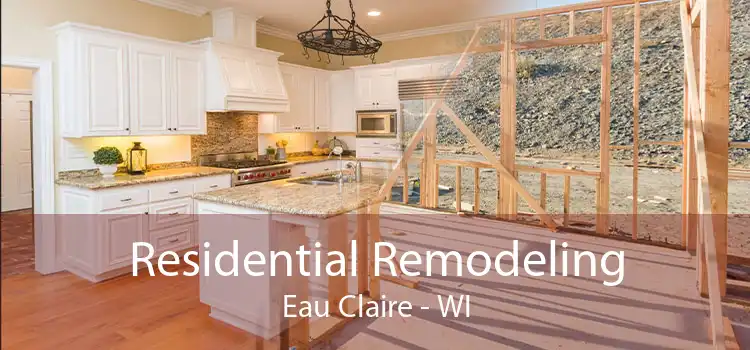 Residential Remodeling Eau Claire - WI