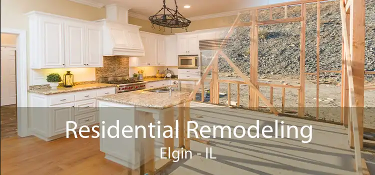 Residential Remodeling Elgin - IL