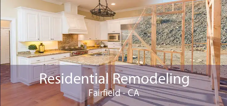 Residential Remodeling Fairfield - CA