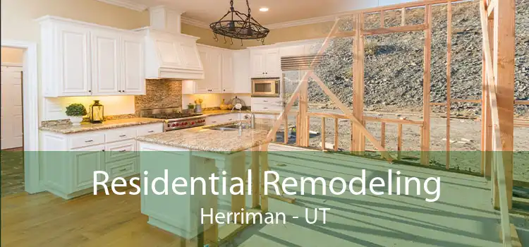 Residential Remodeling Herriman - UT