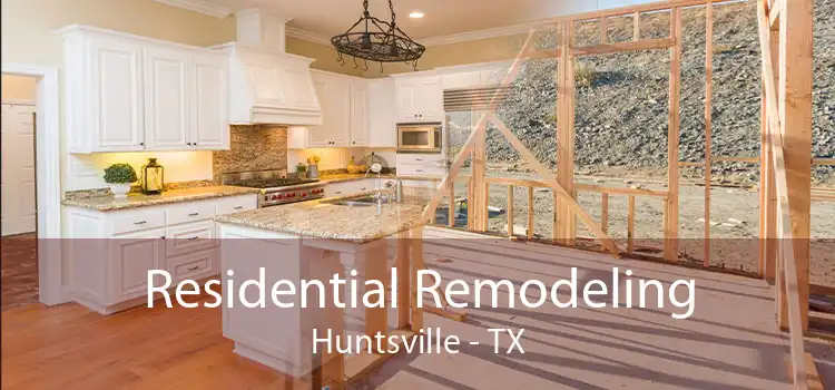 Residential Remodeling Huntsville - TX