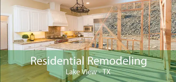 Residential Remodeling Lake View - TX