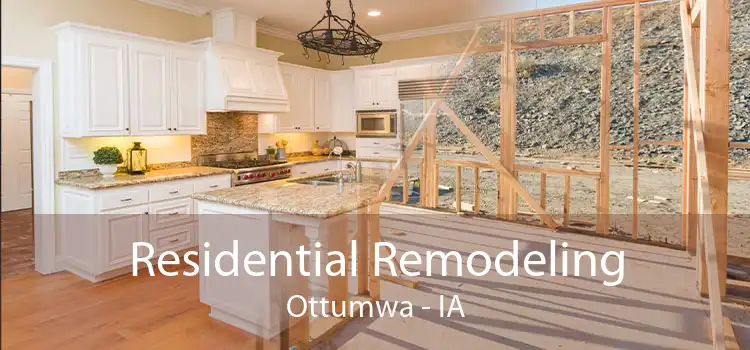 Residential Remodeling Ottumwa - IA