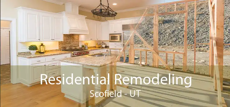 Residential Remodeling Scofield - UT