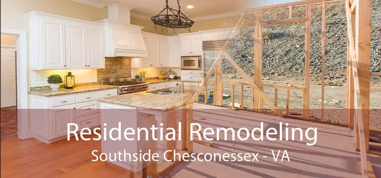 Residential Remodeling Southside Chesconessex - VA