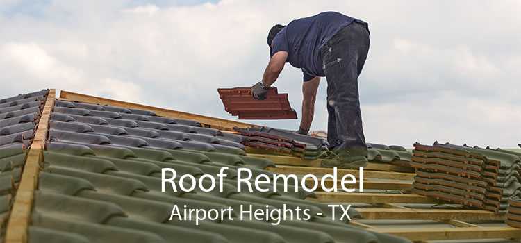 Roof Remodel Airport Heights - TX