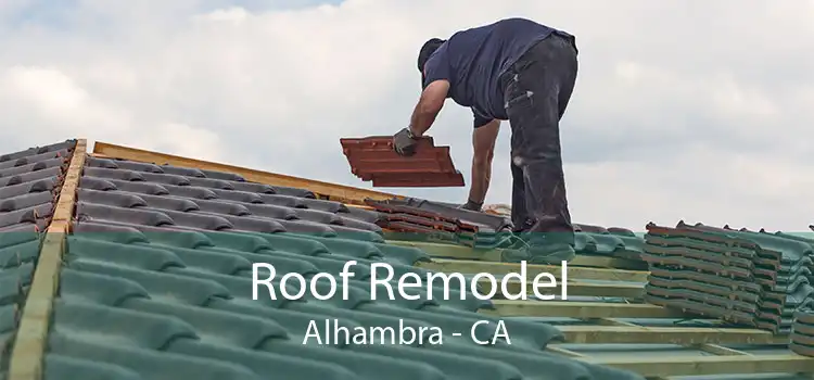 Roof Remodel Alhambra - CA