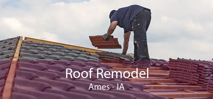 Roof Remodel Ames - IA