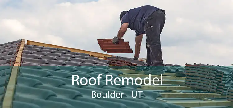 Roof Remodel Boulder - UT