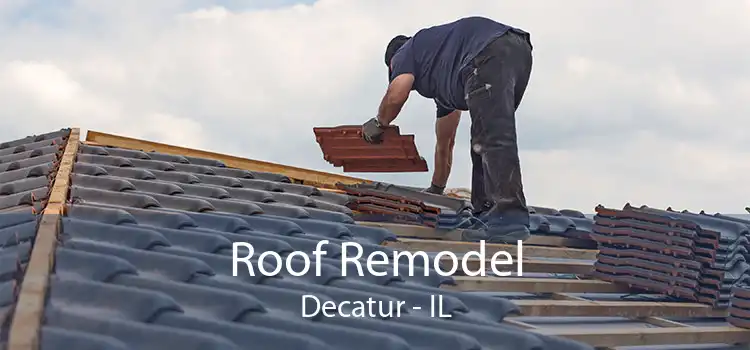 Roof Remodel Decatur - IL
